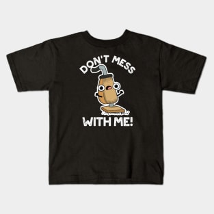 Don't Mess With Me Cute Vacuum Cleaner Pun Kids T-Shirt